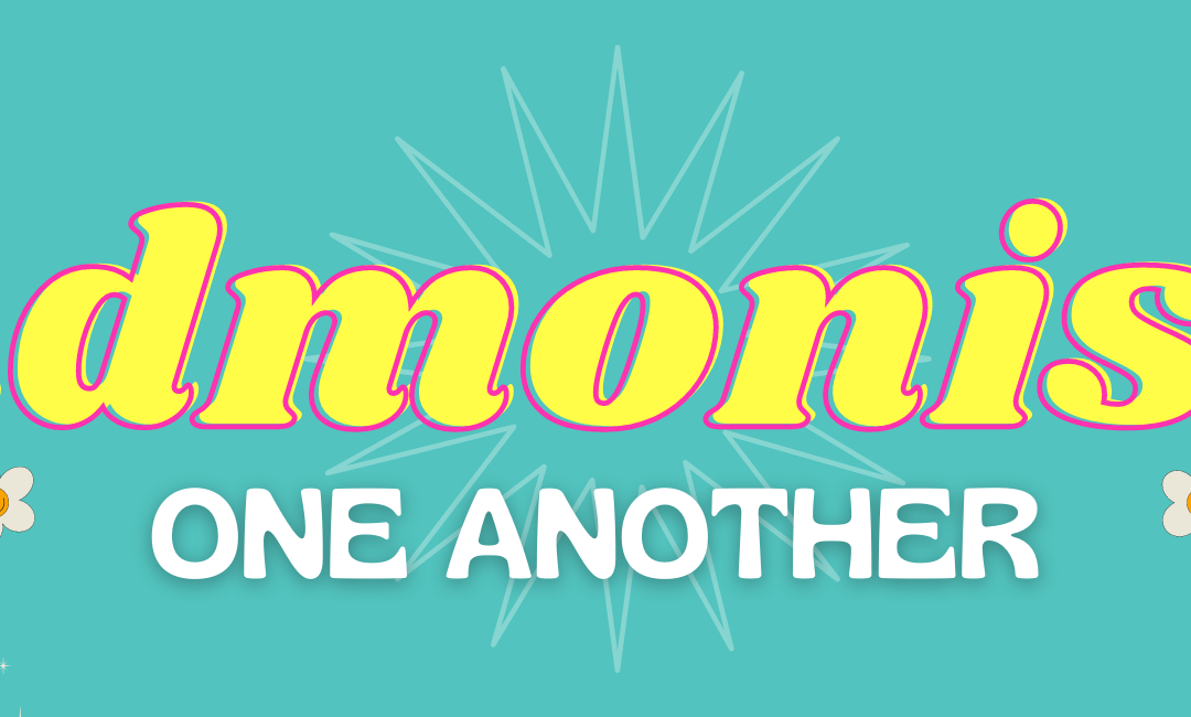 Admonish One Another | Teaching Notes