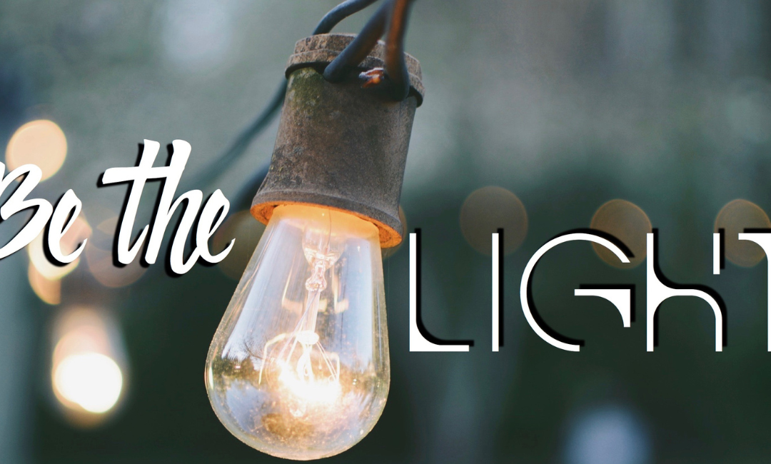 Be The Light | WEEK 3 Small Group Discussion Guide