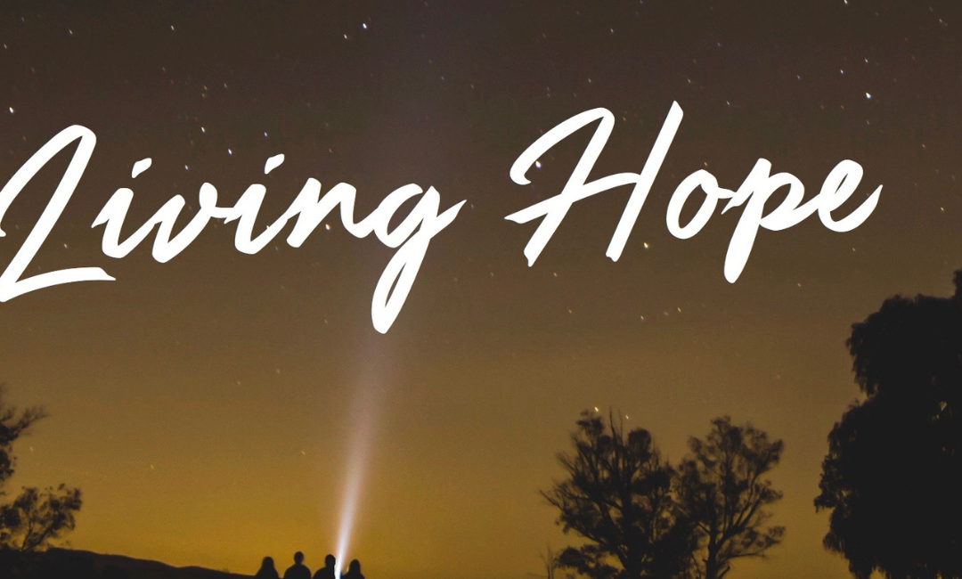 Living Hope | WEEK 2 Student Notes & Devotional